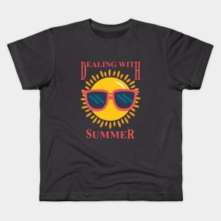 Dealing with Summer Kids T-Shirt